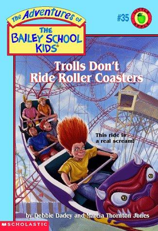 Cover for Trolls Don't Ride Roller Coasters (The Adventures of the Bailey School Kids, #35)