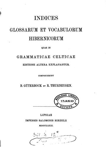 Cover for Indices glossarum et vocabularum Hibernicorum, quae in Grammaticae Celticae [of J.C. Zeuss ...