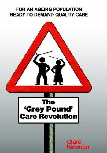 Cover for The Grey Pound Care Revolution