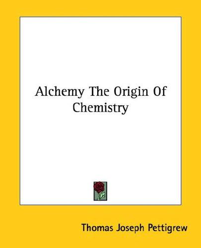 Cover for Alchemy the Origin of Chemistry