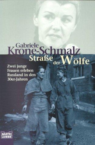 Cover for Straße der Wölfe. Zwei junge Frauen erleben Russland in den 30er- Jahren.