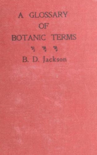 Cover for A glossary of botanic terms, with their derivation and accent