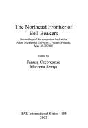 Cover for NORTHEAST FRONTIER OF BELL BEAKERS; ED. BY JANUSZ CZEBRESZUK.