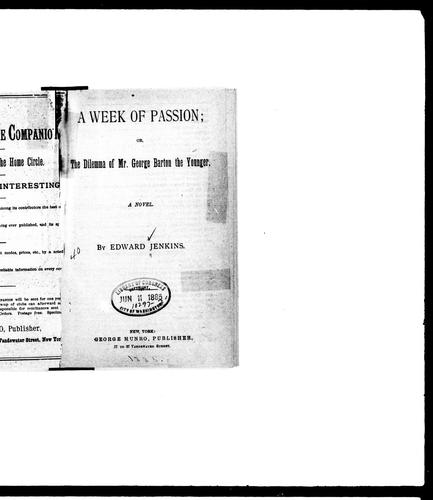 Cover for A week of passion, or, The dilemma of Mr. George Barton the younger