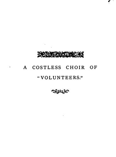 Cover for A costless choir of 'volunteers' and how it was made and kept