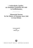 Cover for Archivalische Quellen zur deutschen Geschichte seit 1500 in Grossbritannien =