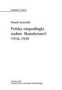 Cover for Polska niepodległa wobec Skandynawii, 1918-1939