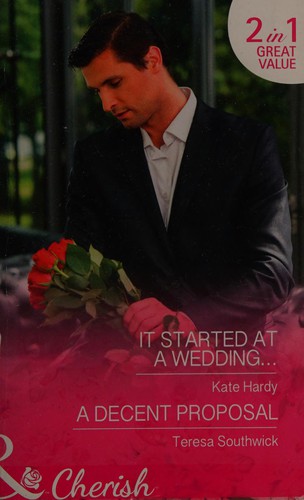 Cover for It Started at a Wedding ... / A Decent Proposal