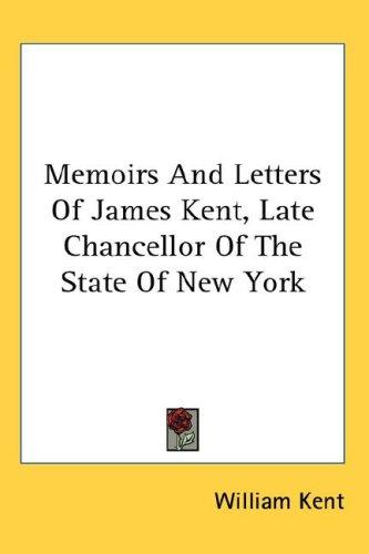 Cover for Memoirs And Letters Of James Kent, Late Chancellor Of The State Of New York