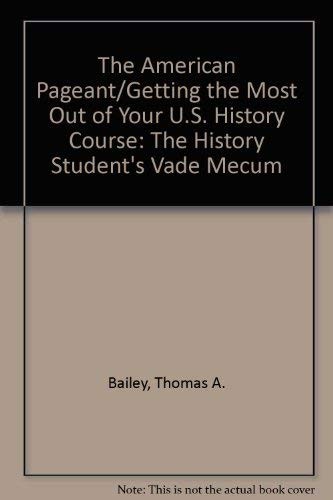 Cover for The American Pageant/Getting the Most Out of Your U.S. History Course