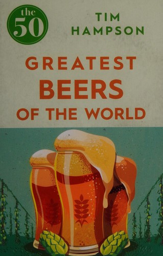 Cover for The 50 greatest beers of the world