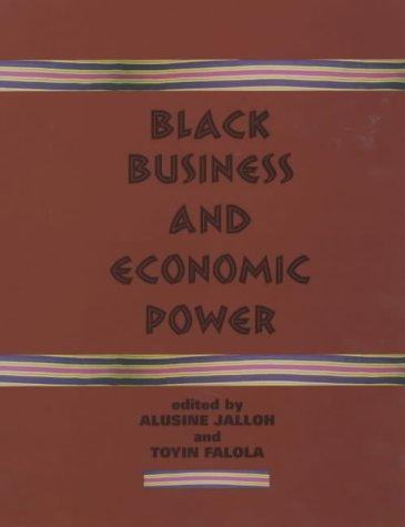 Cover for Black Business and Economic Power (Rochester Studies in African History and the Diaspora)