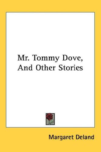 Cover for Mr. Tommy Dove, And Other Stories