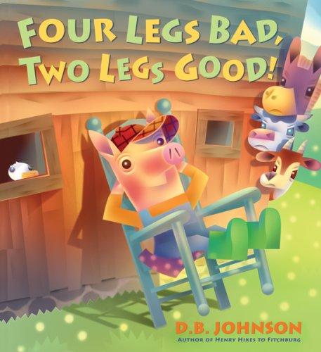 Cover for Four Legs Bad, Two Legs Good! hardcover