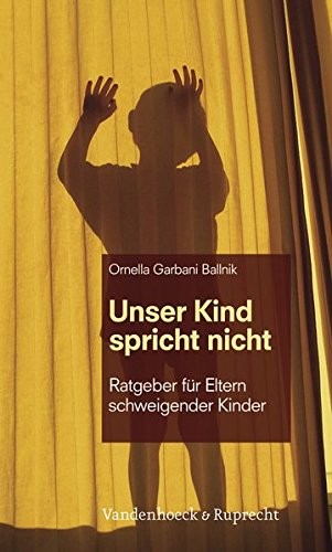 Cover for Unser Kind spricht nicht: Ratgeber f|r Eltern schweigender Kinder (German Edition)