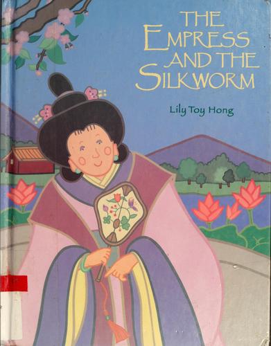 Cover for The Empress and the silkworm