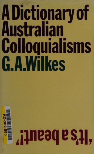 Cover for A dictionary of Australian colloquialisms