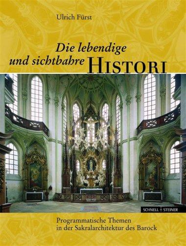 Cover for Studien zur christlichen Kunst 4. Die lebendige und sichtbare Historie. Programmatische Themen in der Sakralarchitektur des Barock.