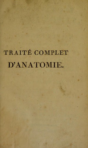 Cover for Trait©♭ complet d'anatomie, ou description de toutes les parties du corps humain