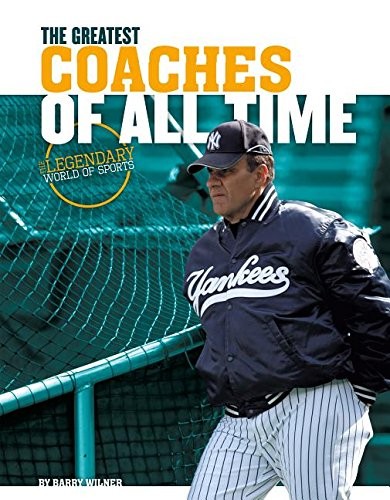 Cover for Greatest Coaches of All Time (Legendary World of Sports)