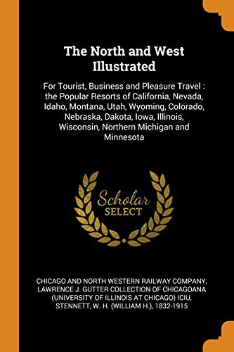 Cover for The North and West Illustrated : For Tourist, Business and Pleasure Travel