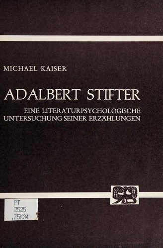 Cover for Adalbert Stifter; eine literaturpsychologische Untersuchung seiner Erzählungen.