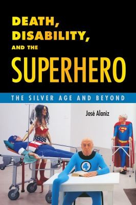 Cover for Death, Disability, and the Superhero