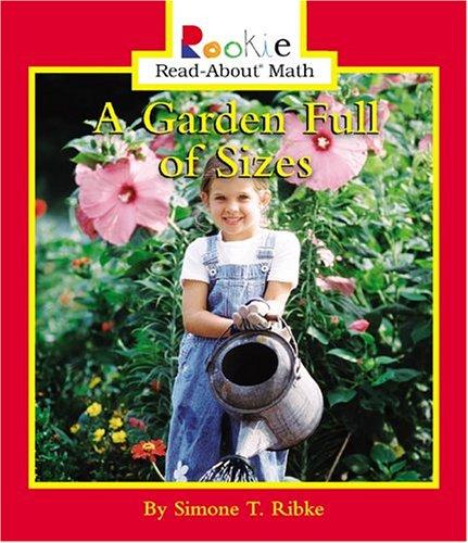 Cover for A Garden Full of Sizes (Rookie Read-About Math)
