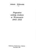 Cover for Prywatne szkoły średnie w Warszawie 1905-1915