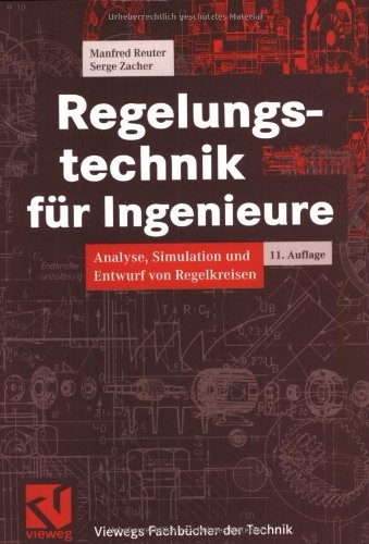 Cover for Regelungstechnik für Ingenieure: Analyse, Simulation und Entwurf von Regelkreisen (Viewegs Fachbücher der Technik) (German Edition)