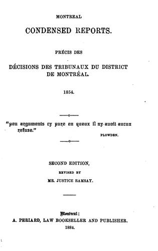 Cover for Montreal Condensed Reports =: Précis Des Décisions Des Tribunaux Du District de Montréal, 1854