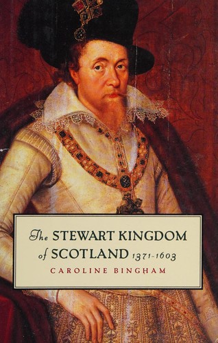 Cover for The Stewart kingdom of Scotland, 1371-1603