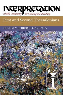 Cover for First and Second Thessalonians Interpretation
            
                Interpretation A Bible Commentary for Teaching  Preaching