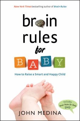 Cover for Brain Rules For Baby How To Raise A Smart And Happy Child From Zero To Five