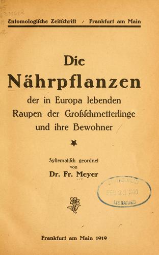 Cover for Die Nahrpflanzen der in Europa lebenden Raupen der Grossschmetterlinge und ihre Bewohner