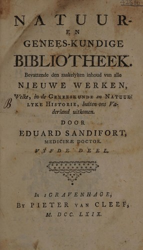 Cover for Natuur-en genees-kundige bibliotheek. Bevattende den zaakelyken inhoud van alle nieuwe werken, welke in de geneeskunde en natuurlijke historie, buiten ons vaderland uitkomen