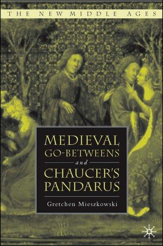 Cover for Medieval Go-betweens and Chaucer's Pandarus (The New Middle Ages)