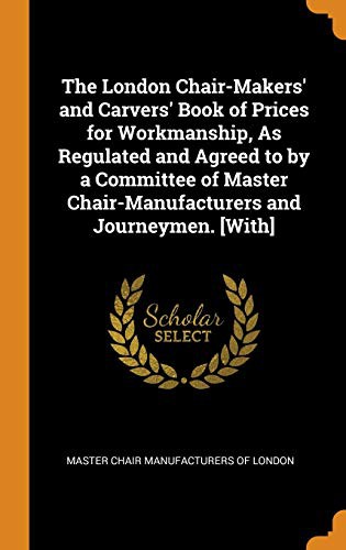 Cover for The London Chair-Makers' and Carvers' Book of Prices for Workmanship, as Regulated and Agreed to by a Committee of Master Chair-Manufacturers and Journeymen. [with]