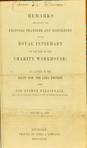 Cover for Remarks relative to the proposed transfer and rebuilding of the Royal Infirmary on the site of the Charity Workhouse : in a letter to the Right Hon. the Lord Provost, from Sir George Ballingall ... January 24, 1843