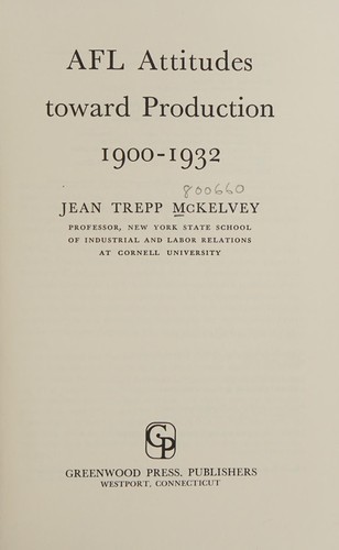 Cover for AFL attitudes toward production, 1900-1932.
