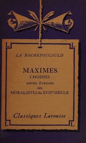 Cover for Maximes Choisies Suivies D'Extraits Des Moralistes Du Xviie Siecle