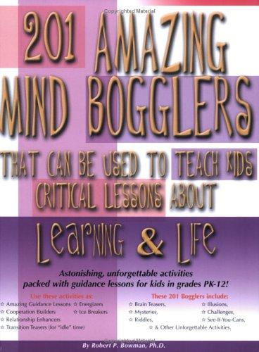 Cover for 201 Amazing Mind Bogglers that Can be Used to Teach Children Critical Lessons About Learning & Life