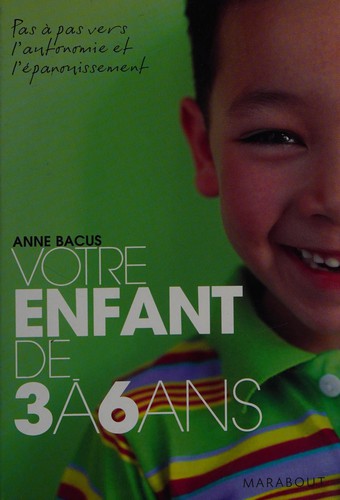 Cover for Votre enfant de 3 ans à 6 ans