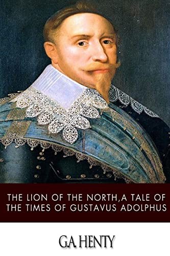 Cover for The Lion of the North, a Tale of the Times of Gustavus Adolphus