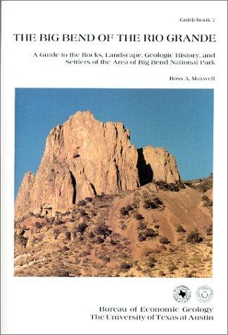 Cover for Big Bend of the Rio Grande: A Guide to the Rocks, Landscape, Geologic History, and Settlers of the Area of Big Bend National Park/Guidebook 7/Maps (Guidebook Series: GB 7)