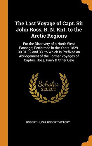 Cover for The Last Voyage of Capt. Sir John Ross, R. N. Knt. to the Arctic Regions