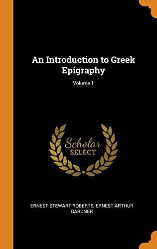 Cover for An Introduction to Greek Epigraphy; Volume 1
