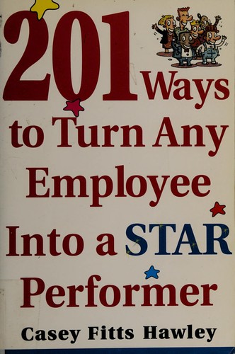 Cover for 201 Ways to Turn Any Employee into a Star Player
