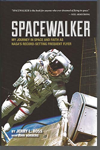 Cover for Spacewalker: My Journey in Space and Faith as NASA's Record-Setting Frequent Flyer