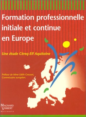 Cover for Formation professionnelle initiale et continue en Europe